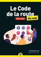 Le code de la route 2023-2024 pour les Nuls : Livre sur le code de la route, S'entrainer au code à travers des exemples et des exercices