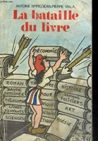 La Bataille du livre (Notre temps) [Paperback] Spire, Antoine; Viala, Jean-Pierre and Parti communiste français