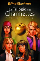 3, La Trilogie des Charmettes - Tome 3 : L'Antichambre de Mana, éd. 2013
