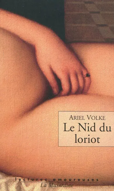 Livres Littérature et Essais littéraires Romans érotiques Le nid du Loriot Ariel Volke