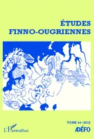 Etudes finno-ougriennes 44, Numéro spécial : Les langues finno-ougriennes aujourd'hui I