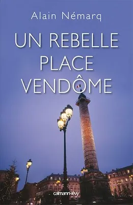 Un rebelle place Vendôme