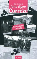 Un siècle de faits divers en Corrèze