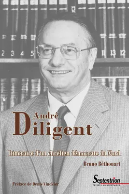 André Diligent, Itinéraire d'un chrétien démocrate du Nord