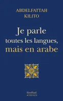 Je parle toutes les langues, mais en arabe
