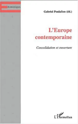 L'EUROPE CONTEMPORAINE, Consolidation et ouverture
