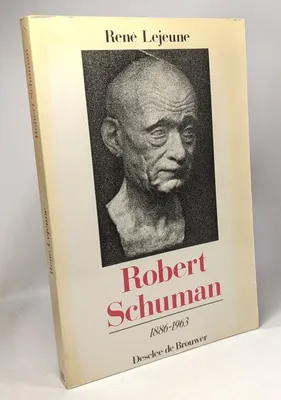 Robert Schuman / 1886-1963, 1886-1963