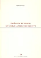 Chogyam Trungpa un révolution bouddhiste