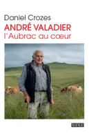 André Valadier, L'Aubrac au coeur