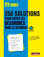 250 SOLUTIONS POUR EVITER LES DESORDRES DANS LE BATIMENT, stabilité des fondations et des structures...