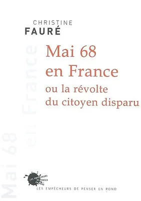 Mai 68 en France ou la révolte du citoyen disparu