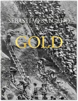 Sebastião Salgado. Gold (GB/ALL/FR), SEBASTIÃO SALGADO. GOLD