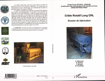 Crible Rotatif Long CRL, Dossier de fabrication - Projet Fonio CFC/ICG - Amélioration des Technologies Post-récolte du Fonio