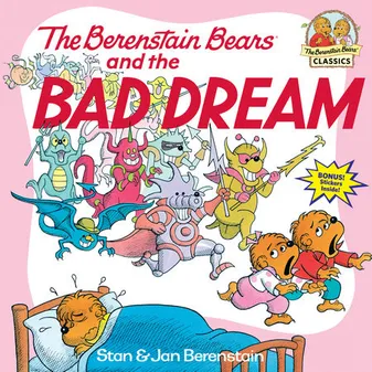 BERENSTAIN BEARS AND THE BAD DREAM