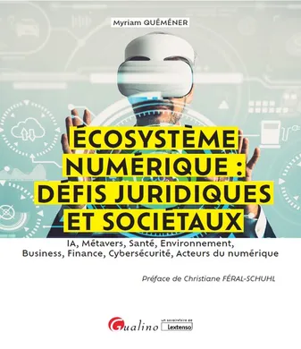 Écosystème numérique: défis juridiques et sociétaux, IA, Métavers, Santé, Environnement, Business, Finance, Cybersécurité, Acteurs du numérique