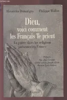 Dieu, voici comment les Français te prient, la prière dans les religions présentes en France