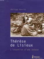 Thérèse de Lisieux, l'invention d'une extase