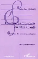 Les oeuvres musicales en latin chanté, A l'écoute des sonorités gallicanes