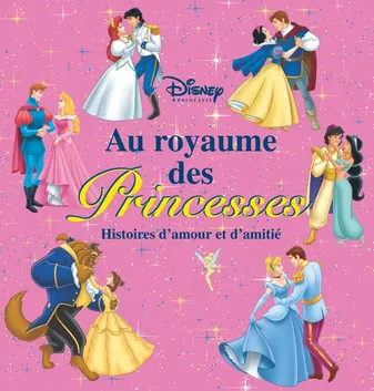 Au royaume des Princesses, histoires d'amour et d'amitié