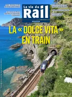 La dolce vita en train : la vie du Rail magazine, LA VIE DU RAIL MAGAZINE
