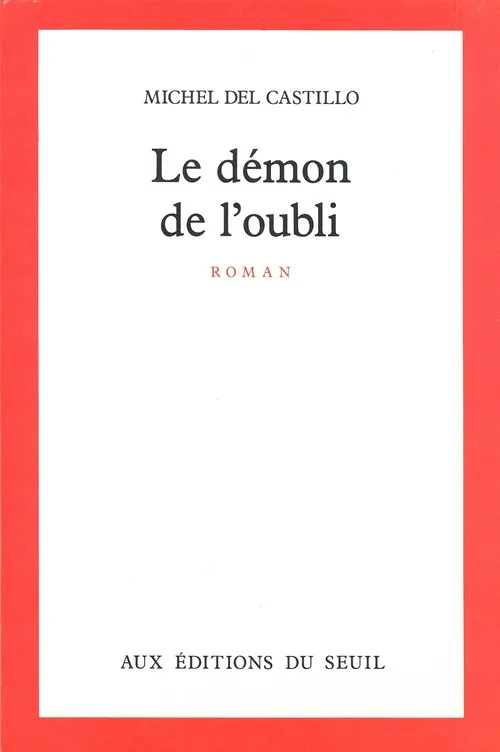 Livres Littérature et Essais littéraires Romans contemporains Francophones Le Démon de l'oubli Michel del Castillo