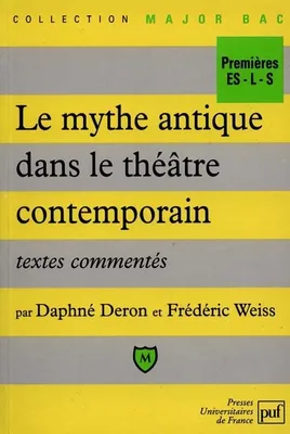 Le mythe antique dans le théâtre contemporain, Textes commentés
