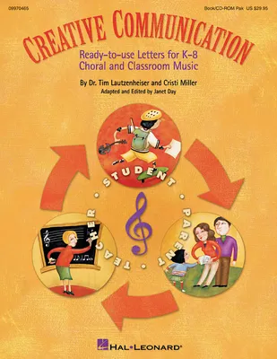 Creative Communication Classroom Resource, Ready-to-use Letters for K-8 Choral and Classroom Music