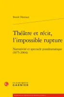 Théâtre et récit, l'impossible rupture, Narrativité et spectacle postdramatique, 1975-2004