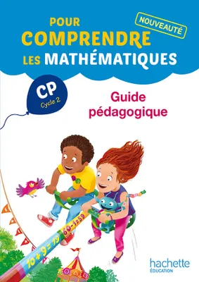 Pour comprendre les mathématiques CP - Guide pédagogique - Ed. 2014