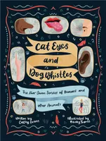 Cat Eyes and Dog Whistles The Seven Senses of Humans and Other Animals /anglais