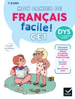 Mon cahier de Français facile DYS ! CE1  - 7 ans, Adapté aux enfants DYS ou en difficulté d'apprentissage