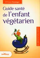 Guide de santé de l'enfant végétarien
