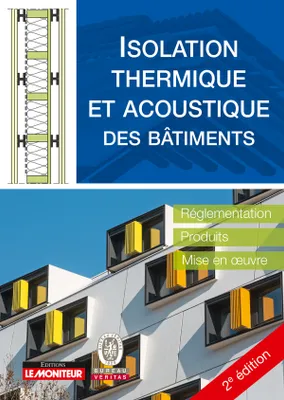 Isolation thermique et acoustique des bâtiments, Réglementation, produits, mise en oeuvre