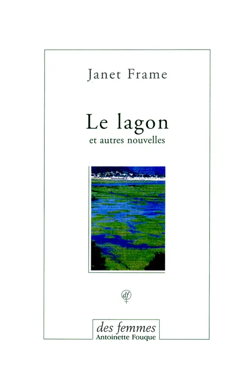 Le lagon, et autres nouvelles Janet Frame
