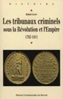 Les Tribunaux criminels sous la Révolution et l'Empire, 1792-1811