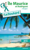 Guide du Routard Île Maurice et Rodrigues 2016