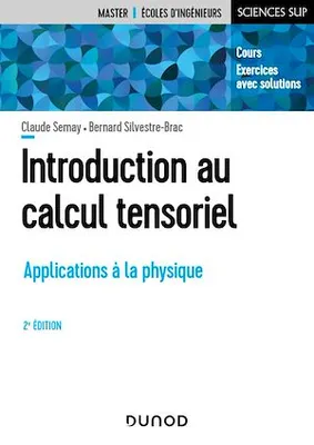 Introduction au calcul tensoriel - 2e éd., Applications à la physique