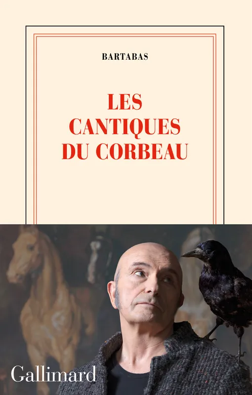 Livres Littérature et Essais littéraires Romans contemporains Francophones Les cantiques du corbeau Bartabas