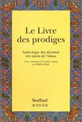 Le livre des prodiges, anthologie des karâmât des saints de l'islam