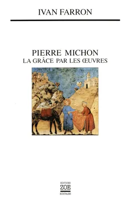 Pierre Michon, La grâce par les oeuvres
