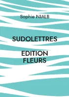 Sudolettres, Edition fleurs