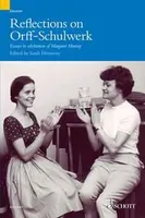 Reflections on Orff-Schulwerk, Essays in celebration of Margaret Murray