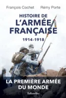Histoire de l'Armée française, 1914-1918 : la première armée du monde