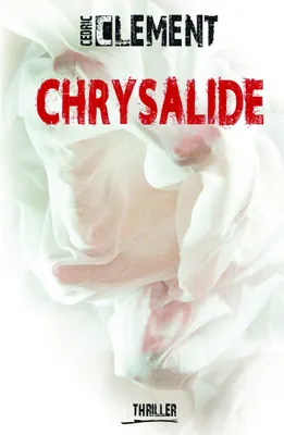 Chrysalide, Thriller