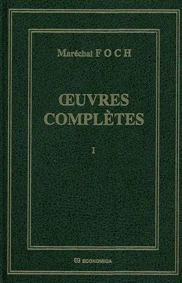 Oeuvres complètes / Maréchal Foch, 3, Mémoires pour servir à l'histoire de la Guerre de 1914-1918