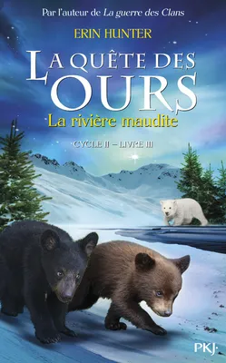 La quête des ours, cycle 2, 3, La quête des ours cycle II - tome 3 La rivière maudite