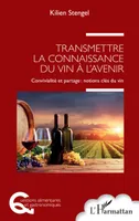 Transmettre la connaissance du vin à l'avenir, Convivialité et partage : notions clés du vin