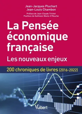 La Pensée économique française : les nouveaux enjeux, 200 chroniques de livres (2016-2022)