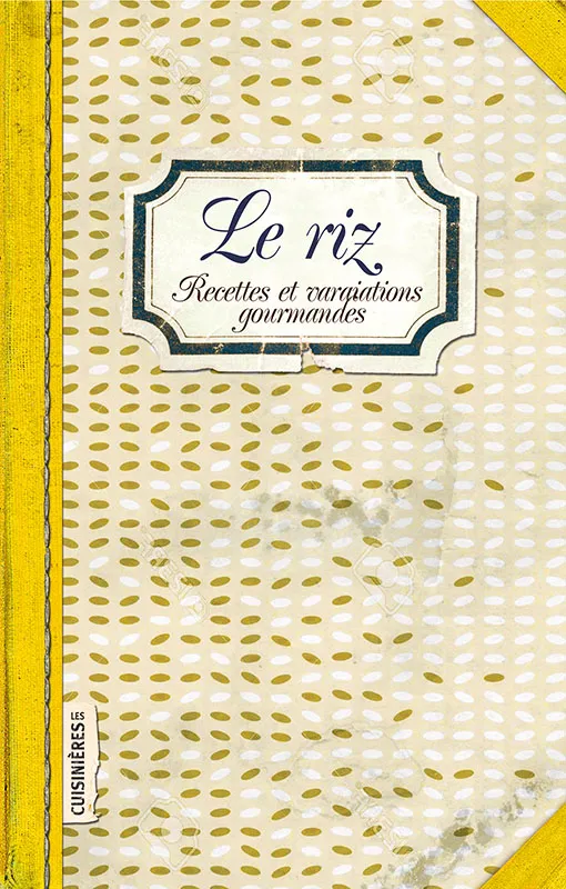 Livres Loisirs Gastronomie Cuisine Le Riz, Recettes et variations gourmandes Sonia Ezgulian