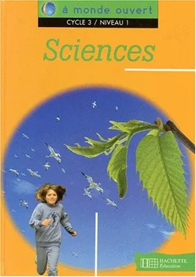 A monde ouvert Sciences CE2 - Livre de l'élève - Ed.1995